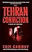 [(The Tehran Conviction)] [By (author) Tom Gabbay] published on (April, 2010)