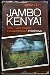 Jambo Kenya!: Which, being roughly translated, means Hello Kenya