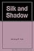Silk and Shadow by Aola Vandergriff (1983-10-01)
