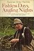 Fishless Days, Angling Nights by Sparse Grey Hackle (2001-09-01)