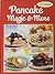 Pancake Magic & More