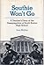Southie Won't Go: A Teacher's Diary of the Desegregation of South Boston High School