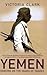 Yemen: Dancing on the Heads of Snakes by Victoria Clark (2010-03-16)