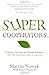 Supercooperators. Martin Nowak with Roger Highfield by M A Nowak(2012-02-01)