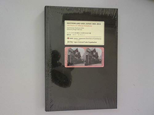Switzerland and Japan, 1864-2014: 150 Years of Official Relations (Hardcover)