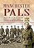 Manchester Pals: 16th, 17th, 18th, 19th, 20th, 21st, 22nd & 23rd Battalions of the Manchester Regiment: A History of the Two Manchester by Michael Stedman (April 01,2004)