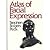 Atlas of Facial Expression: An Account of Facial Expression for Artists, Actors and Writers