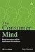 The Consumer Mind: Brand Perception and the Implications for Marketers by Pepe Martínez (2012-06-03)
