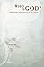 Who Is God?: His Character Revealed in the Christ by C. S. Cowles (2008-11-01)
