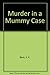 Murder in a Mummy Case by K. K. Beck (1986-12-03)