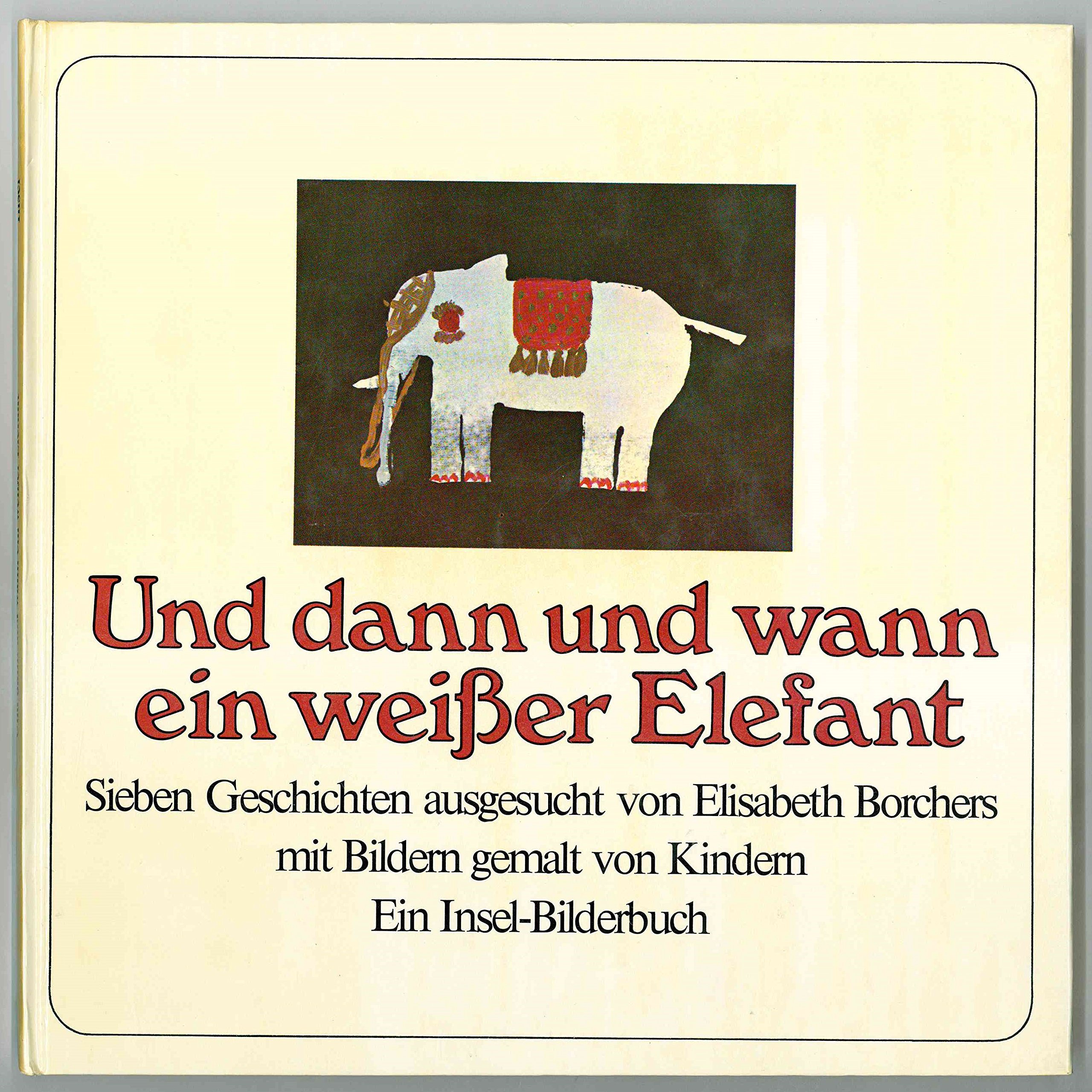 Und dann und wann ein weißer Elefant (Hardcover)