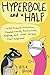 Hyperbole and a Half: Unfortunate Situations, Flawed Coping Mechanisms, Mayhem, and Other Things That Happened by Brosh, Allie (October 29, 2013) Hardcover