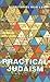Practical Judaism by Rabbi Israel Meir Lau(1994-04-17)