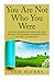 You Are Not Who You Were: Leaving Behind Past Mistakes and Regrets and Move Forward with Joy and Confidence (regrets, regret, how to be confident, confidence, divorced) by Sam Rivers (2015-07-05)