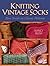 Knitting Vintage Socks by Nancy Bush (2005-10-01)