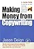 Making Money From Copywriting: An insider guide to setting up and running your own copywriting business by Jason Deign (2003-06-01)