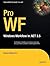 Pro WF: Windows Workflow in NET 3.5 (Expert's Voice in .NET) by Bruce Bukovics (2008-06-25)