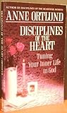 Disciplines of the Heart: Tuning Your Inner Life to God