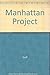 The Manhattan Project: A Documentary Introduction to the Atomic Age by Jonathan F. Fanton