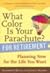 What Color Is Your Parachute? for Retirement: Planning Now for the Life You Want [WHAT COLOR IS YOUR PARACHUTE F]