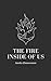 The Fire Inside Of Us: The ...