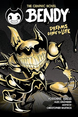 Dreams Come to Life: The Graphic Novel (Bendy Original Graphic Novels #1)