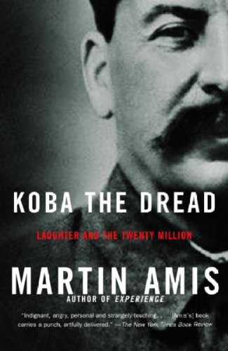 Koba the Dread: Laughter and the Twenty Million Koba the Dread