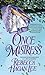 By Rebecca Hagan Lee Once A Mistress (First Edition) [Mass Market Paperback]