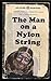 The Man on a Nylon String