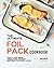 The Ultimate Foil Pack Cookbook: Tasty and Mess-Free Foil Packet Recipes You Will Love