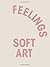 Feelings: Soft Art by Tracey Emin (Contributions by) (2015-11-03)