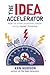 The Idea Accelerator: How to Solve Problems Faster Using Speed Thinking by Hudson, Ken (2011) Paperback