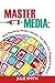How Teaching Media Literacy Can Save Our Plugged-in World Master the Media (Paperback) - Common