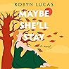 Maybe She'll Stay: A Novel