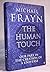 The Human Touch : Our Part in the Creation of a Universe