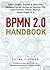 BPMN 2.0 Handbook By Robert Shapiro, Stephen A. White PhD, Nathaniel Palmer, Michael zur Muehlen PhD, Thomas Allweyer, Denis Gagne and more, Bruce Silver (Foreword)