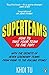 Superteams: How to Take Your Team to the Top! by Khoi Tu (2015-09-15)