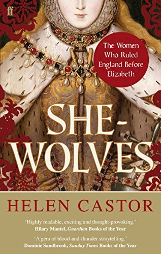 She-Wolves: The Women Who Ruled England Before Elizabeth by Helen Castor