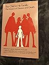 The Impact of disease and death (The Child in his family) The Impact of disease and death (The Child in his family)