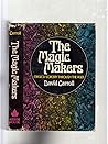 The magic makers;: Magic and sorcery through the ages The magic makers;: Magic and sorcery through the ages