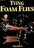 Tying Foam Flies by Skip Morris (1994-10-01)