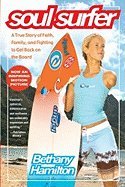 Soul Surfer: A True Story of Faith, Family, and Fighting to Get Back on the Board [Paperback]