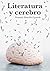 Literatura y cerebro by Fernando Mansilla Izquierdo