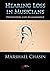 Hearing Loss in Musicians by Marshall Chasin by Marshall Chasin