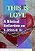 This Is Love: A Biblical Re...