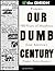 Our Dumb Century: The Onion Presents 100 Years of Headlines from America's Finest News Source by Onion, The, Dikkers, Scott, Loew, Mike (1999) Paperback