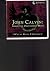John Calvin: Inside the Pro...