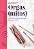 Orgas(mitos): La sexualidad...
