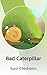 Bad Caterpillar