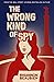 The Wrong Kind of Spy